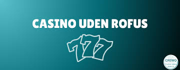 Casino Uden Rufus Oplev Spil uden Bekymringer